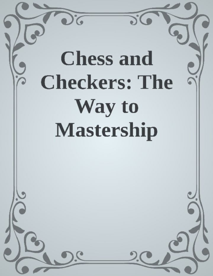chess-and-checkers-the-way-to-mastership.jpeg